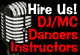 Hire Us! DJ/MC, Dancers, Instructors